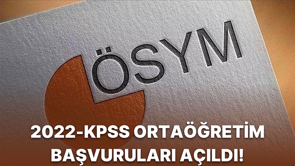 2022 KPSS Ortaöğretim Başvuruları Başladı! KPSS Ortaöğretim Başvurusu Nasıl ve Nereden Yapılır?