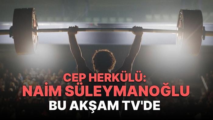 Cep Herkülü: Naim Süleymanoğlu Filmi Konusu Nedir? Oyuncuları Kimler? Hangi Kanalda? Saat Kaçta?