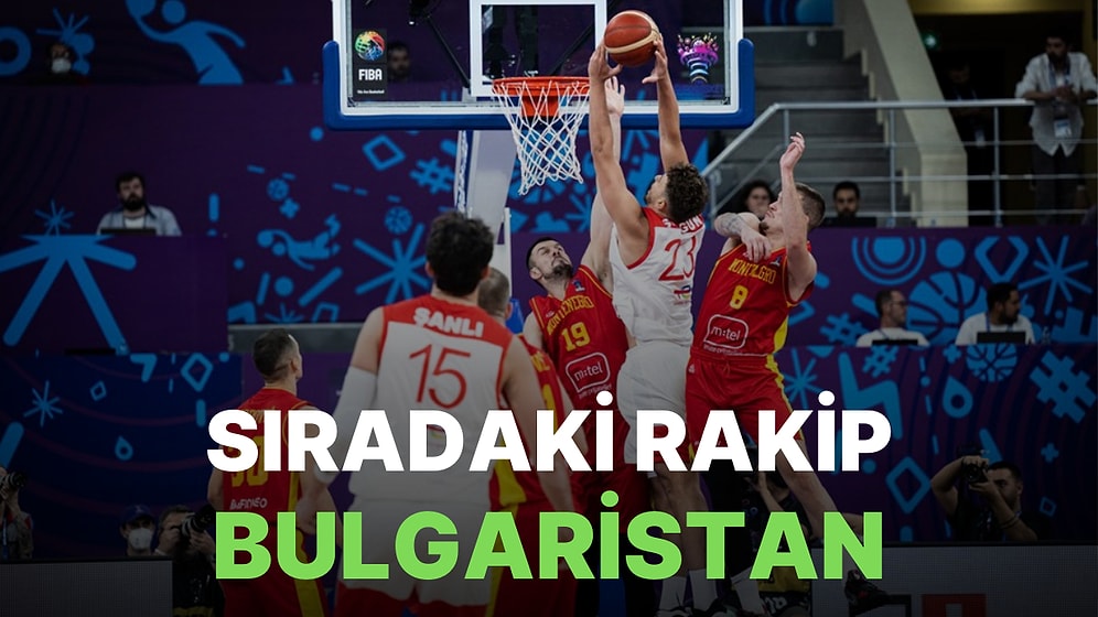 EuroBasket 2022 Tükiye-Bulgaristan Maçı Ne Zaman? Hangi Kanalda? Saat Kaçta?