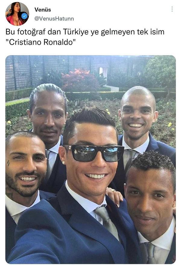 Ama insan inanmak istiyor bir yerde geleceğine. Bu fotoğrafta olup Türkiye'ye gelmeyen tek isim Ronaldo.