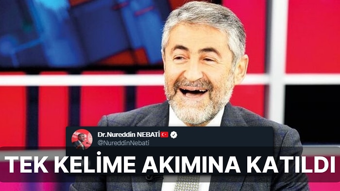 Twitter'da Tek Kelime Akımına Nureddin Nebati de Katıldı! Nebati Kendisiyle Özdeşleşen Bir Kelime Seçti