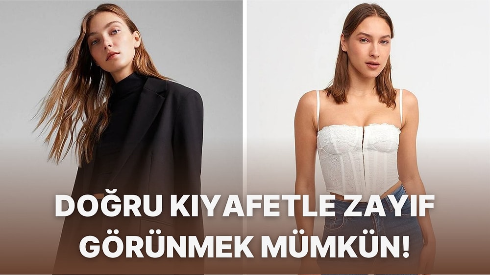 Kombinlerimize Yapacağımız Birkaç Basit Dokunuşla Nasıl Daha Zayıf Görünebiliriz?