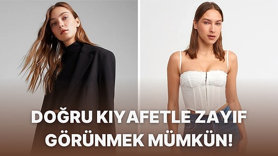 Kombinlerimize Yapacağımız Birkaç Basit Dokunuşla Nasıl Daha Zayıf Görünebiliriz?