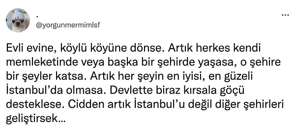 Kırsal bölgelerde en başından iş şartları uygun olsaydı belki de böyle bir durum gerçekleşmezdi.