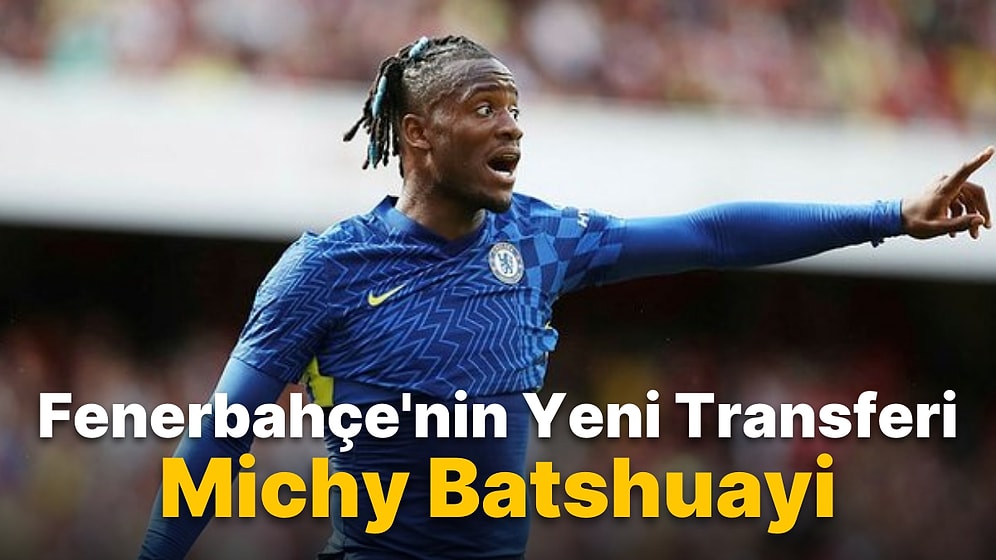 Fenerbahçe'nin Yeni Transferi Michy Batshuayi Kimdir? Michy Batshuayi Hangi Takımlarda Oynadı?