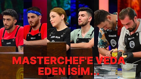 Cinsiyetçilik Tartışmalarının Yaşandığı MasterChef Türkiye'de Bu Hafta Neler Yaşandı, Yarışmaya Kim Veda Etti?