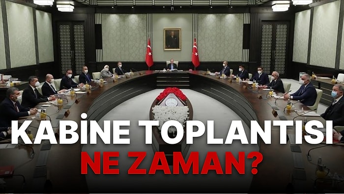 Eylül Ayı Kabine Toplantısı Ne Zaman, Saat Kaçta? Kabine Toplantısı Gündemi ve Konuları Ne?