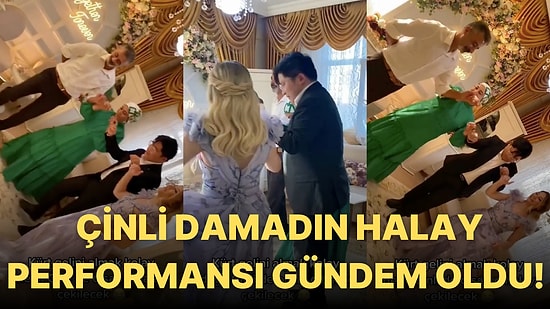 Burada Bir Cevher Var: İstemeye Gittiği Türk Sevgilisi ve Ailesiyle Halay Çeken Çinli Damat Viral Oldu