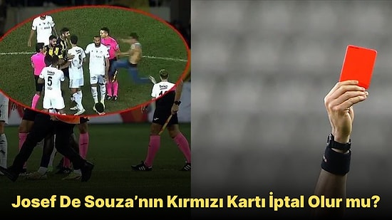 Josef De Souza’nın Kırmızı Kartı İptal Olur mu?