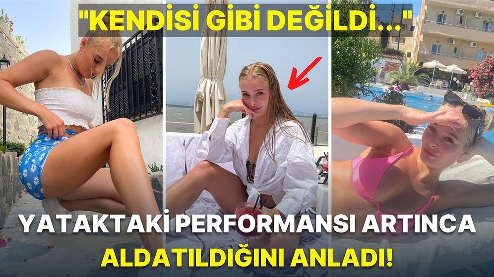 Aldatıldığını Erkek Arkadaşının Yataktaki Performans Artışından Anlayan Talihsiz Kadının Açıklamaları