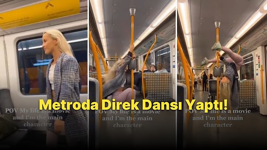 Metroda Direk Dansı Yapan Kadının Gündem Olan Görüntüleri