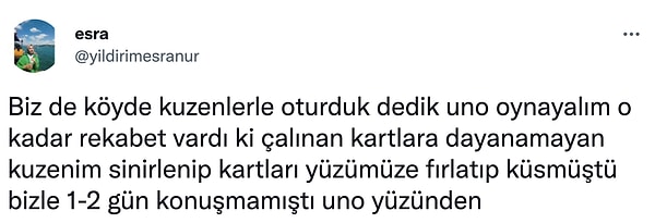 8. Abimlerle oynarken elimdeki kartları yırtmıştım ben de.