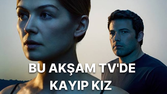 Kayıp Kız (Gone Girl) Filminin Konusu Nedir, Oyuncuları Kimlerdir? Kayıp Kız Filmi Hakkında Merak Edilenler