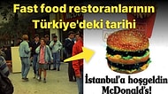 Fast Food Denince Akla Hemen Onların Adı Gelir: Ünlü Restoran Zincirlerinin Türkiye'deki Tarihçeleri