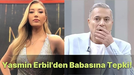 LGBT Bireylere Laf Eden Mehmet Ali Erbil'e Kızı Yasmin Erbil'den İmalı Tepki: ''Ben Bu Halini Özledim''