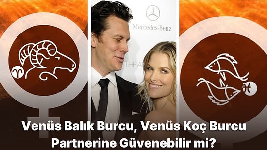 Venüs Koç Burcu ve Venüs Balık Burcu Aşk İlişkisinde Uyumlu mudur, Bu İlişkinin Sonu Evlilik mi Ayrılık mı?