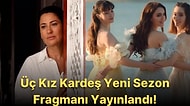 Nesrin'in Ölümü Herkesin Hayatını Değiştiriyor! İşte Üç Kız Kardeş Yeni Sezon 17. Bölüm Fragmanı