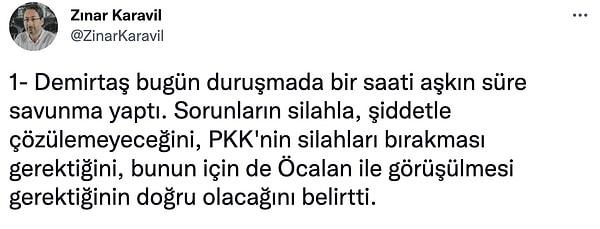 Selahattin Demirtaş'ın basın danışmanı Zınar Karavil ise sosyal medya hesabından yaptığı paylaşımlarda 'Demirtaş'ın savunması haberleştirilirken acele edilmiş ve bağlamından koparılmıştır' dedi.