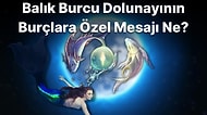 Beklenmeyeni Bekleyin! 10 Eylül Balık Burcundaki Dolunay Genel ve Burçlara Etkisi Neler Olacak?