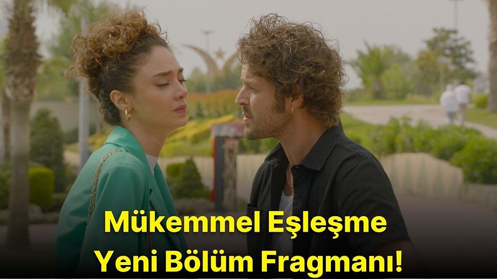 Mükemmel Eşleşme 8. Bölüm Fragmanı Yayınlandı! "Sen Affedebilirsin, Ben Affetmiyorum!"