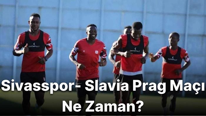 Sivasspor - Slavia Prag Maçı Ne Zaman, Saat Kaçta? Sivasspor - Slavia Prag Maçı Hangi Kanalda?