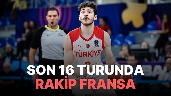 Türkiye-Fransa Basketbol Maçı Ne Zaman, Saat Kaçta? Türkiye-Fransa Maçı Hangi Kanalda?