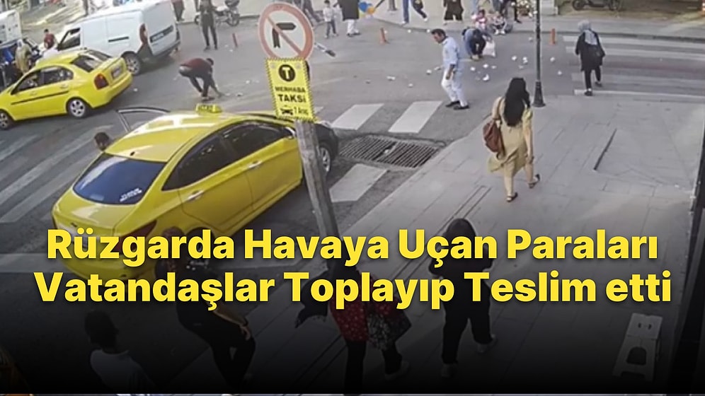 8 Bin TL'si Rüzgarda Havaya Uçan Kişinin Yardımına Çevredekiler Koştu: Tek Tek Paralar Toplandı