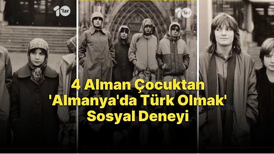 4 Alman Çocuktan 'Almanya'da Türk Olmak' Sosyal Deneyi: Saçlarını Boyatıp, Türklerin Kıyafetlerini Giydiler