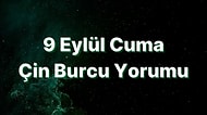 9 Eylül Cuma Çin Burcuna Göre Günün Nasıl Geçecek?