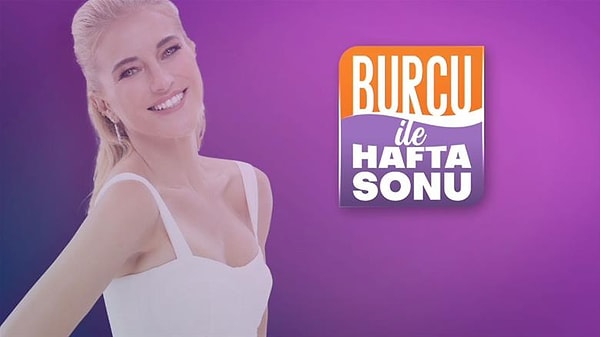 Hafta sonu için kimseye söz vermeyin, Burcu ile Hafta Sonu her Cumartesi Star'da!