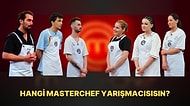 Hangi MasterChef 2022 Yarışmacısısın?