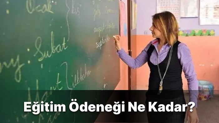 Öğretmenlere Eğitim Ödeneği Ne Zaman Ödenecek? Eğitim Ödeneği Ne Kadar, Kaç Lira?