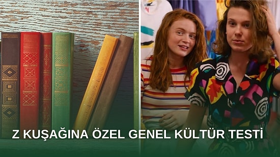 Z Kuşağına Özel Genel Kültür Testi