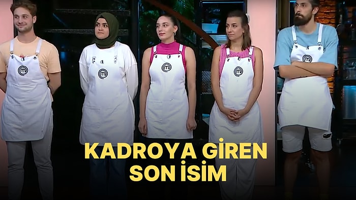 MasterChef Türkiye'de Yedeklerden Kadroya Giren Üçüncü İsim Belli Oldu!