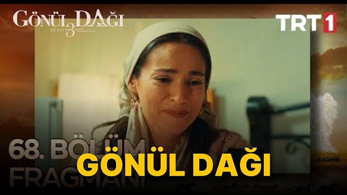 Gönül Dağı 68. Bölüm Fragmanı Yayınlandı! Aylin'den Taner'e Yeşil Işık!