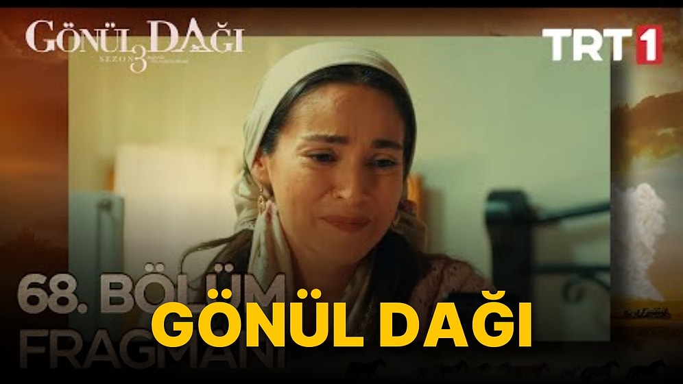 Gönül Dağı 68. Bölüm Fragmanı Yayınlandı! Aylin'den Taner'e Yeşil Işık!