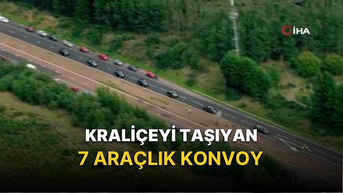 Kraliçenin Cenazesini Taşıyan Konvoy: 7 Araç