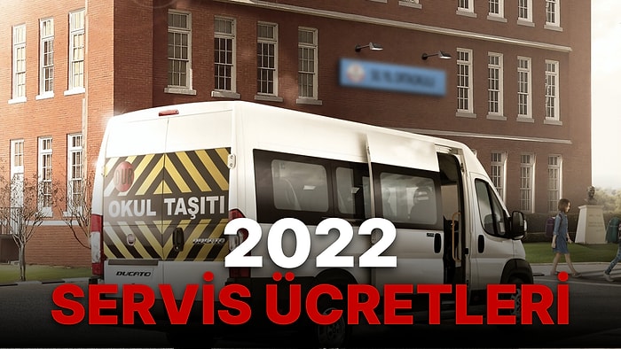 2022 Güncel Servis Ücretleri Ne Kadar Oldu? İlkokul Kısa-Uzun Mesafe Aylık Servis Ücret Tarifesi Ne Kadar?