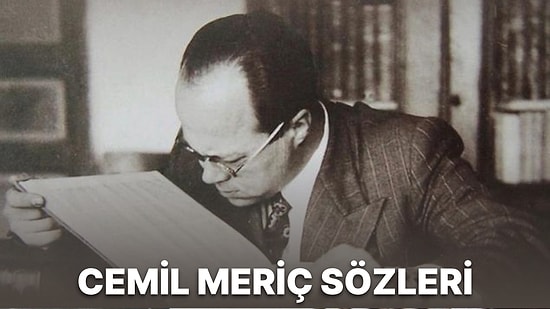 Cemil Meriç Sözleri: 'Fikir İşçisi' Cemil Meriç'ten 10 Güzel Alıntı