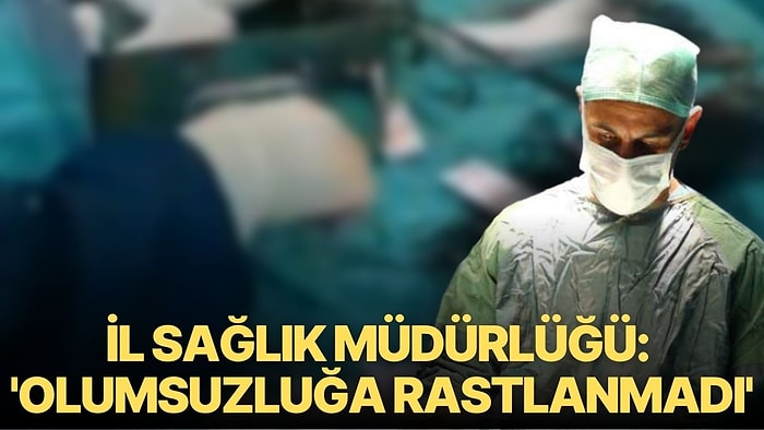 Dikiş İpi Çürük Çıktı, Doktor Tutanak Tuttu