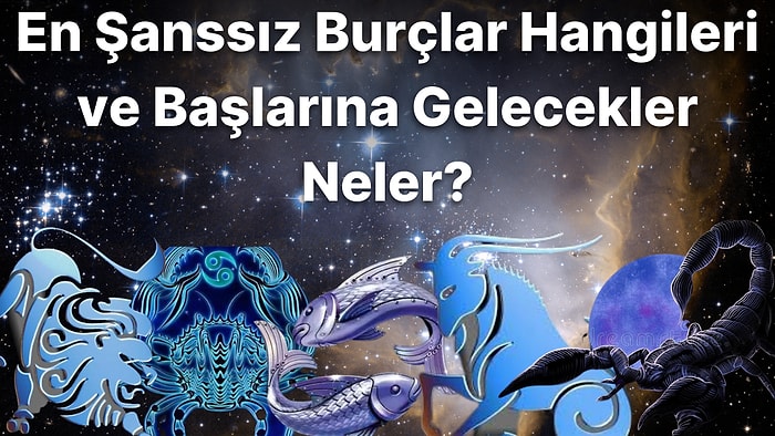 Bu Hayattaki Şansınız Ne Kadar? Neye Elini Atsa Kuruyan ve Dünyaya 1-0 Önde Gelen Burçlar Hangileri?