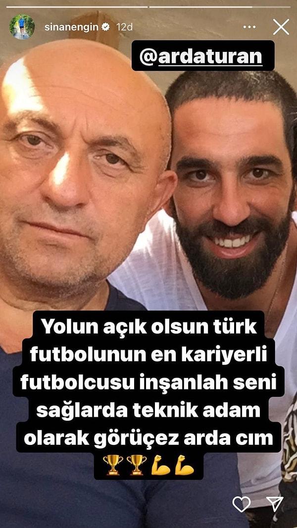 Sinan Engin, çok sevdiği kardeşi Arda Turan'a Instagram'dan paylaştığı hikayeyle iyi dileklerini iletti.