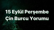 15 Eylül Perşembe Çin Burcuna Göre Günün Nasıl Geçecek?