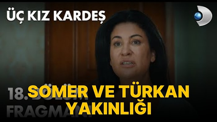 Üç Kız Kardeş 18. Bölüm Fragmanı Yayınlandı! Üç Kız Kardeş Yeni Bölüm Fragmanı ve Son Bölüm Özeti