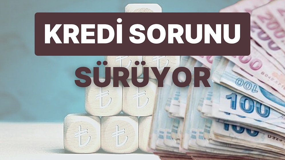 Ticari Kredilerde Sorun Bitmiyor: Tüketici Kredileri de Sınırlanır mı? Kredi Faizleri Düşer mi?