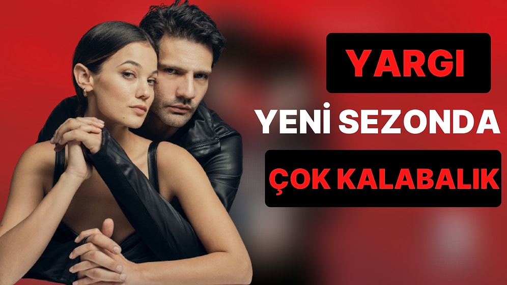 Yargı Dizisi Oyuncu Kadrosunu Büyütüyor! Yargı Yeni Sezona Hangi Oyuncular Dahil Oldu?