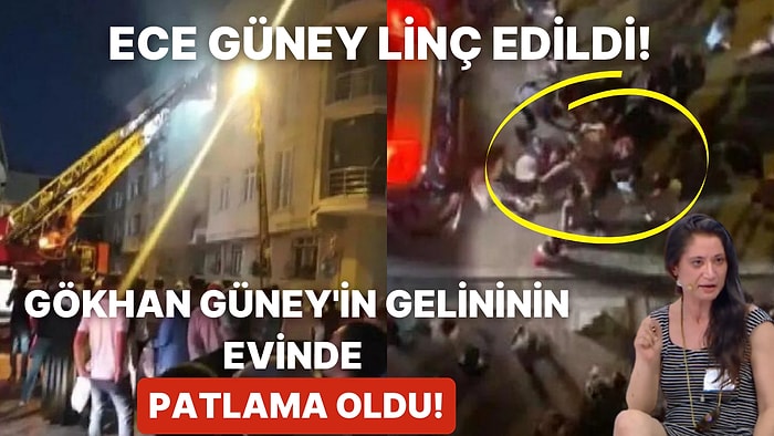 Gökhan Güney'in Gelini Ece Güney, Oturduğu Binayı Yaktığı Gerekçesiyle Semt Sakinlerinin Saldırısına Uğradı!