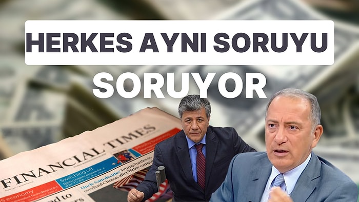 Financial Times Sorguladı, Altaylı ve Balbay Yazdı! Herkes Soruyor: "Para Nereden Geliyor?"