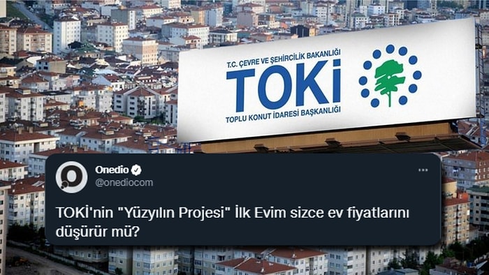 Twitter Anketi: "TOKİ'nin 'İlk Evim' Projesi Sizce Ev Fiyatlarını Düşürür mü?" Diye Sorduk! Sonuç?