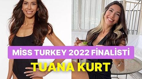 Miss Turkey 2022 Finalisti Tuana Kurt Kimdir, Kaç Yaşında, Nereli? Tuana Kurt'un Eğitimi Ne?